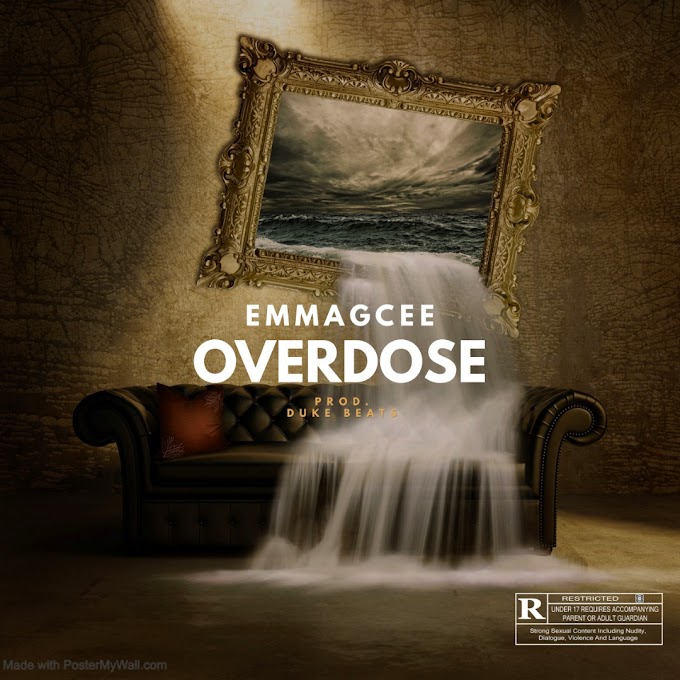 [Music] EmmaGcee-OverDose