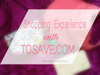 Shopping Experience with TOSAVE.COM 