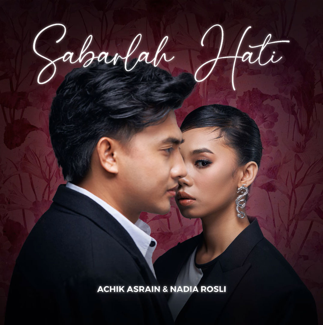 Lirik Lagu Achik Asrain, Nadia Rosli - Sabarlah Hati