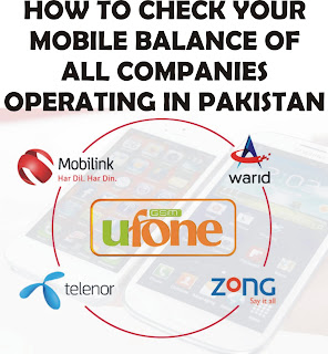 HOW TO CHECK YOUR MOBILE BALANCE OF ALL COMPANIES OPERATING IN PAKISTAN