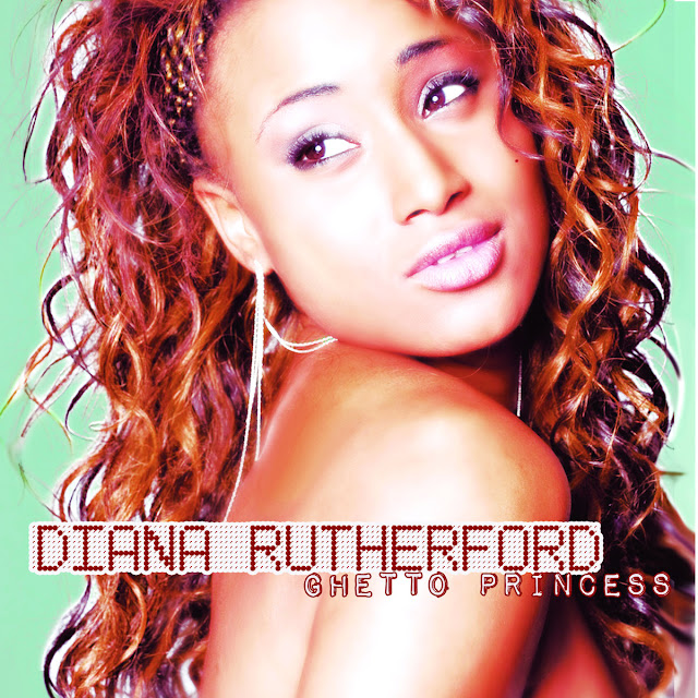 DIANA RUTHERFORD - Ghetto Princess (2011)