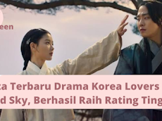 4 Fakta Terbaru Drama Korea Lovers of the Red Sky, Berhasil Raih Rating Tinggi!