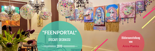 Bilderausstellung "Feenportal" von Anna Pianka im Eiscafé Degrassi