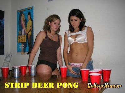  on beer pong is Strip Beer Pong--soon to be a minor T.V. reality show on 