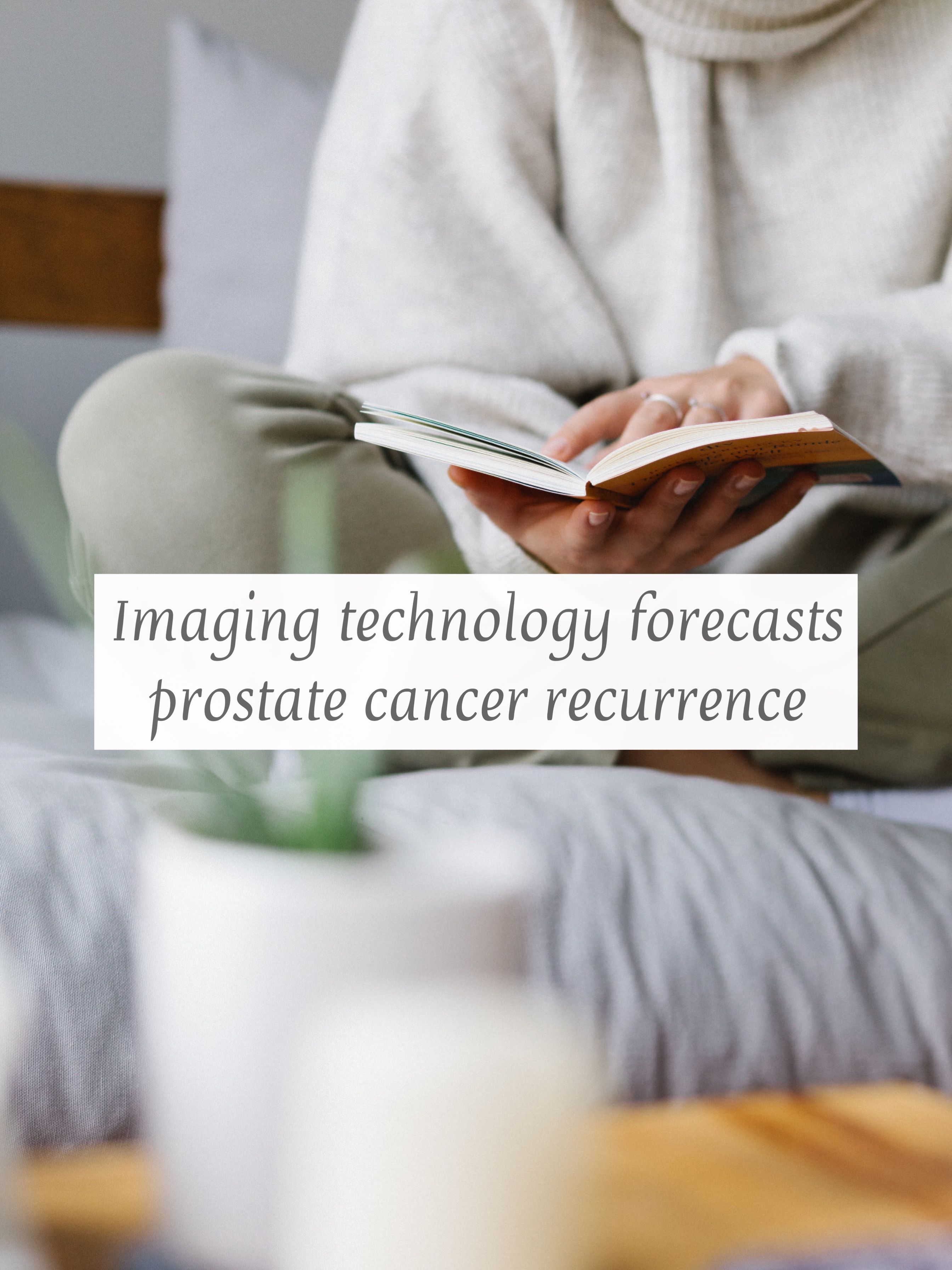 New imaging predicts prostate cancer recurrence.