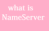 What is Nameserver, and how does it work?