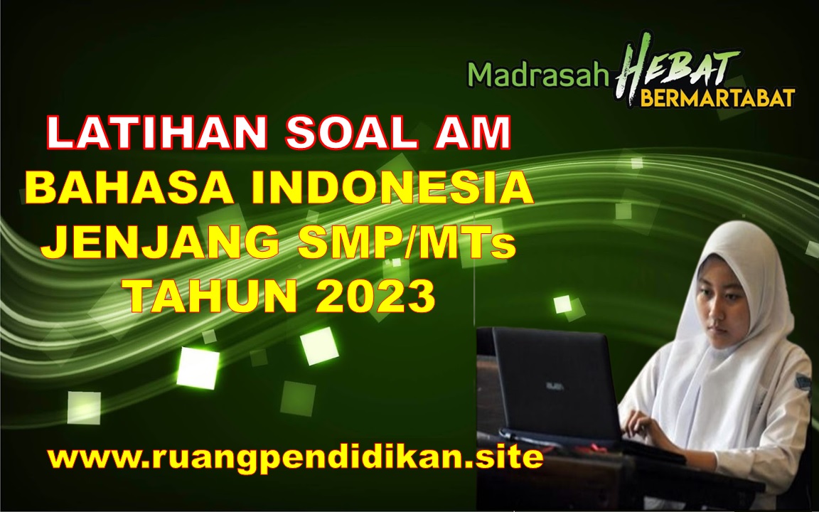 Soal AM Bahasa Indonesia SMP/MTs