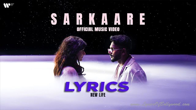 Sarkaare Song Lyrics | New Life | KING