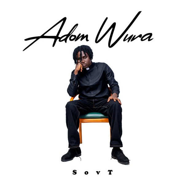 MUSIC: Adom Wura - SovT