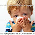 Sign & Symptoms Of A Common Cold - How To Prevent Cold Virus