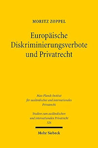 Europäische Diskriminierungsverbote und Privatrecht: Unionsrechtliche Vorgaben und Sanktionen (Studien zum ausländischen und internationalen Privatrecht)