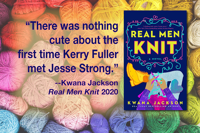 “There was nothing cute about the first time Kerry Fuller met Jesse Strong.” Kwana Jackson, Real Men Knit 2020