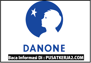 Lowongan Kerja SMA SMK D3 S1 PT Danone Maret 2020