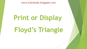 Java Program to Print or Display Floyd’s Triangle With Example Output