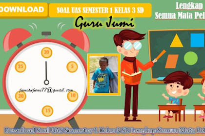 Download Soal Latihan UAS SD Kelas III Semester I Lengkap Semua Mata Pelajaran KTSP