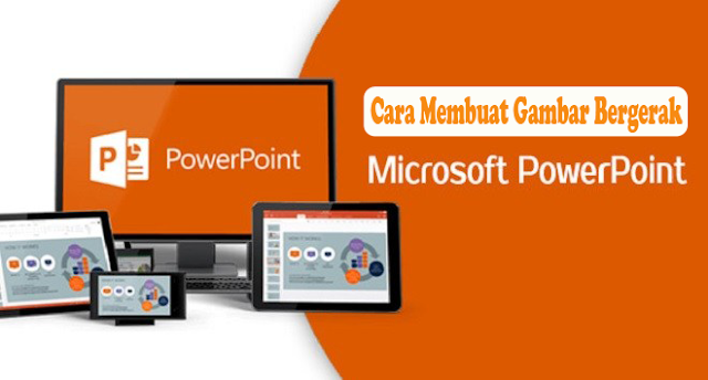 Terbaru Cara  Membuat  Gambar  Bergerak  di  Power Point 2007 