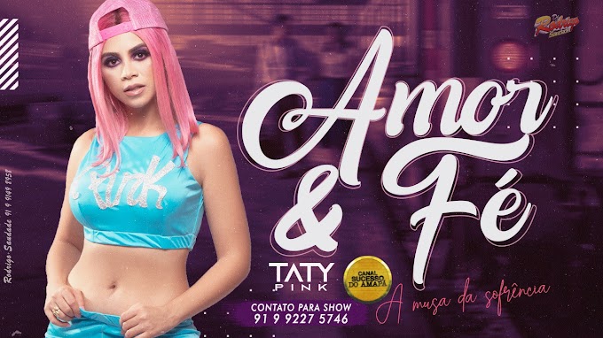 TATY PINK - AMOR E FÉ ARROCHA TOP 2021 - CANAL SUCESSO DO AMAPÁ