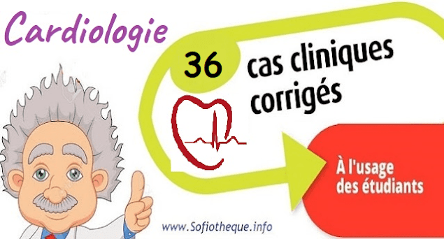 Dossier n°36 Corrigé de Cardiologie sur Une insuffisance ventriculaire gauche chez un tabagique de 55 ans