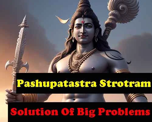 Benefits of Paashupatastra Strotram, lyrics of Paashupatash Strotram, what is the Viniyoga and Nyas of Paashupatastra Stotram?, पाशुपतास्त्र स्त्रोत्र