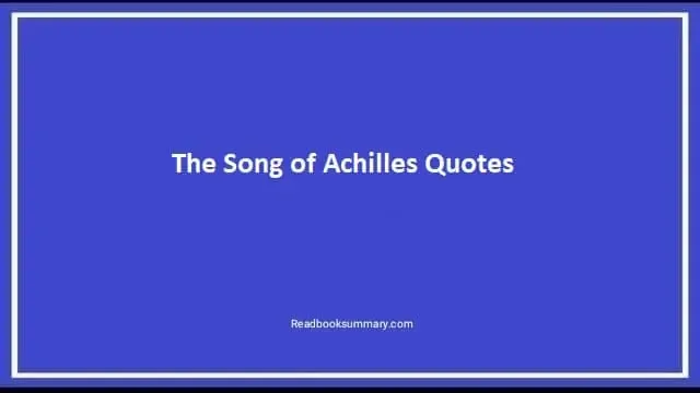 the song of achilles quotes, quote from the song of achilles, the song of achilles quotes with page numbers, the song of achilles quotes about love, the song of achilles quotes i would know him, the song of achilles quotes he is half my soul