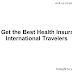 Tips to Get the Best Health Insurance for International Travelers