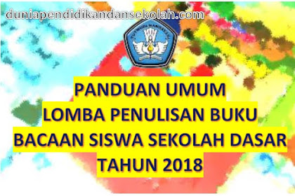 Lomba Penulisan Buku Bacaan Sekolah Dasar Tahun 2018 Untuk Semua Kalangan Dari Kemdikbud