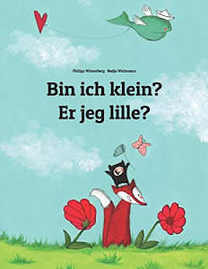 Bin ich klein? Er jeg lille?: Kinderbuch Deutsch-Dänisch (zweisprachig/bilingual) (Weltkinderbuch)