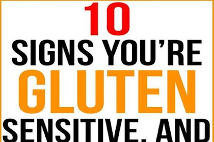 10 SIGNS YOU’RE GLUTEN SENSITIVE, AND THIS IS IMPORTANT TO KNOW