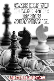 Games help you to make better decisions automatically.