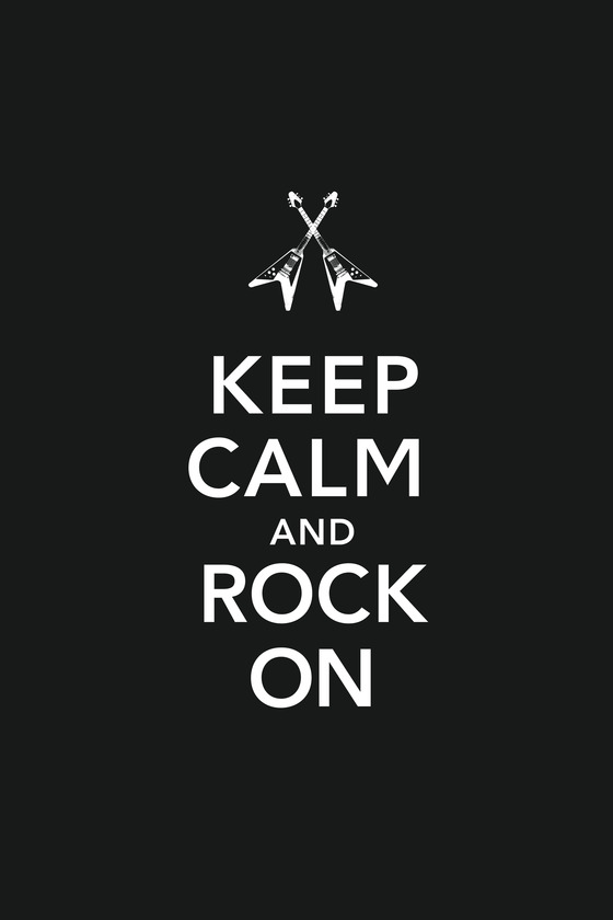 keep calm and rock on