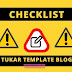 Checklist  Tukar Template Blogspot
