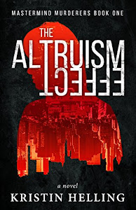 The Altruism Effect (Mastermind Murderers Series Book 1) (English Edition)
