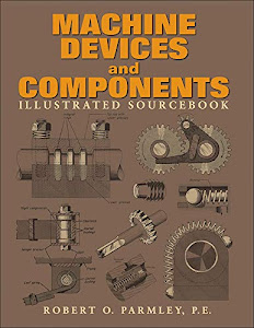 Machine Devices and Components Illustrated Sourcebook