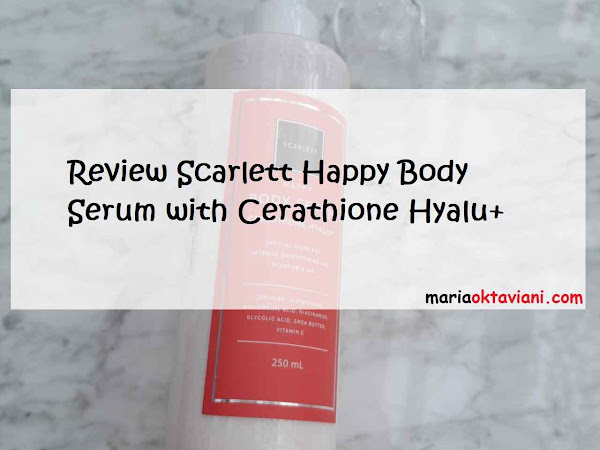 Review Scarlett Happy Body Serum with Cerathione Hyalu+
