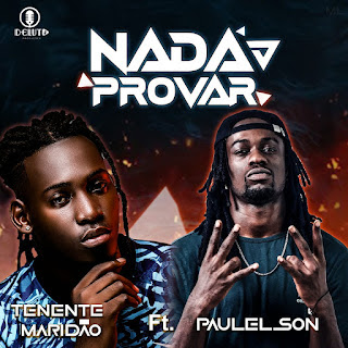 Tenente Maridão feat. Paulelson - Nada Provar 2023