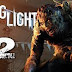 Dying Light 2 Have being delayed indefinitely