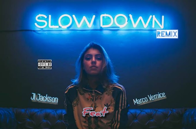 [Music] JI Jackson ft Marco Vernice - Slow Down Remix