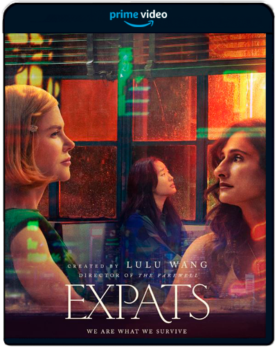 Expats: Season 1 (2024) 1080p AMZN WEB-DL Latino-Inglés [Subt.Esp] (Serie de TV. Drama)