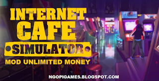 Internet Cafe Simolator Apk + Data (Mod Unlimited Money)