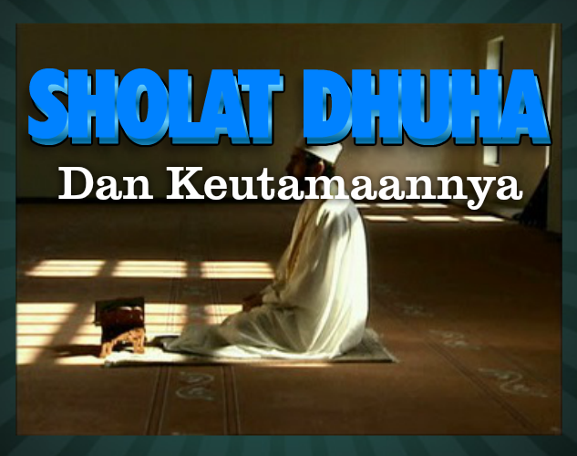 SOLAT DHUHA BUATMU MURAH REZEKI SELUASLUASNYA  Jom Dakwah