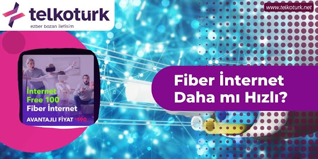 Fiber İnternet Daha mı Hızlı? - Telkotürk