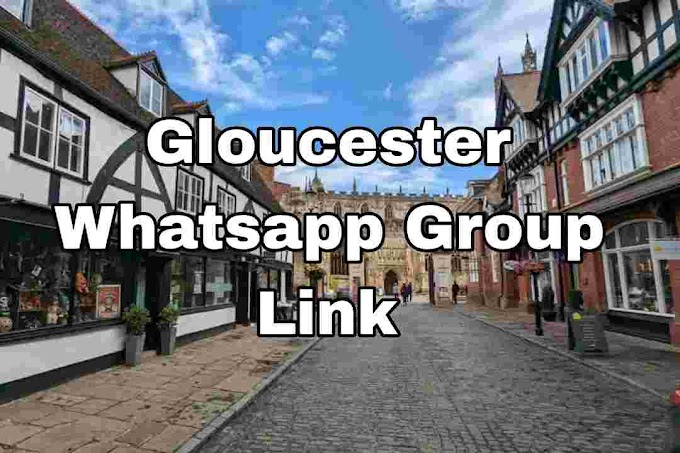 Gloucester Whatsapp Group link ( Girls, Jobs, Business, News Groups )