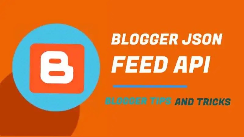 How To Create Blogger JSON Feed Api On Blogger (Blogspot) Blog