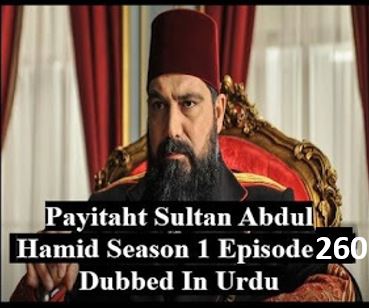 Payitaht Sultan Abdul Hamid Episode 260 Urdu dubbed by PTV