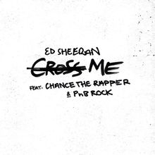 Lyrics Cross Me - Ed Sheeran Ft. PnB Rock & Chance the Rapper