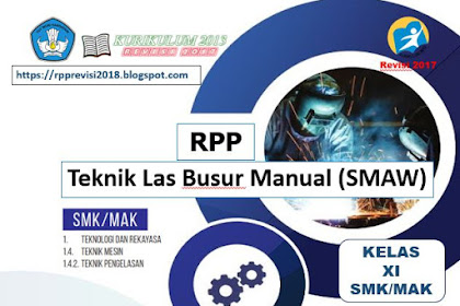 RPP Teknik Las Busur Manual (SMAW) Kelas 11 SMK Kurikulum 2013 Revisi 2017