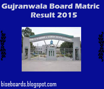 BISE Gujranwala Board Matric Result 2015