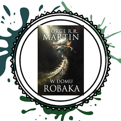 W domu Robaka- George R. R. Martin