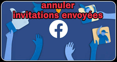 Comment annuler toutes les invitations envoyées sur Facebook depuis l'ouverture de votre compte Facebook