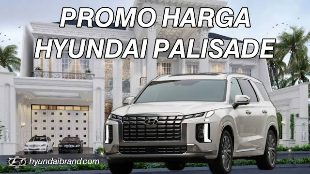 Promo Harga Hyundai Palisade